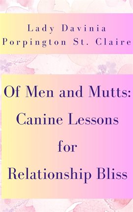 Cover image for Of Men and Mutts: Canine Lessons for Relationship Bliss