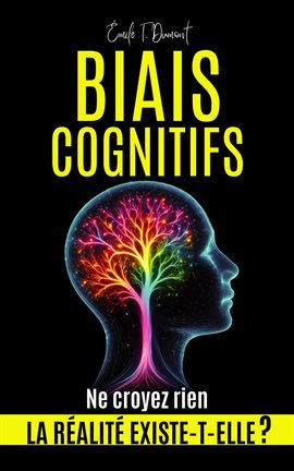 Cover image for Biais Cognitifs - La Réalité Existe-t-elle ?