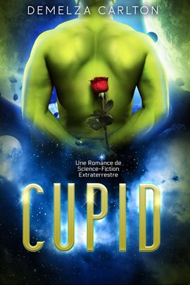 Cover image for Cupid: Une Romance de Science-Fiction Extraterrestre