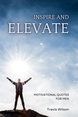 Cover image for Inspire and Elevate: Motivational Quotes for Men