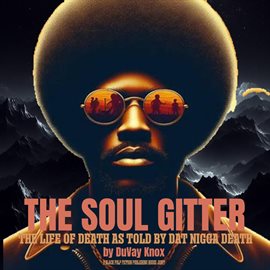 Cover image for The Soul Gitter: The Life of Death as Told by Dat Nigga Death