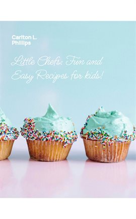 Cover image for Little Chefs: Fun and Easy Recipes for Kids