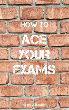 Cover image for How to Ace Your Exams