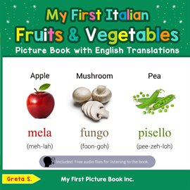 Cover image for My First Italian Fruits & Vegetables Picture Book With English Translations