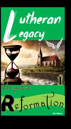 Cover image for Lutheran Legacy - Beyond Reformation