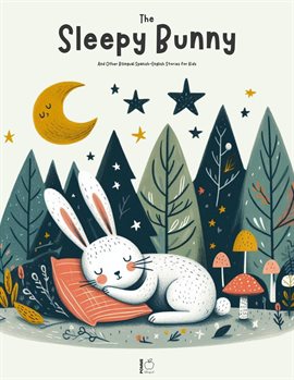 Cover image for The Sleepy Bunny and Other Bilingual Spanish-English Stories for Kids