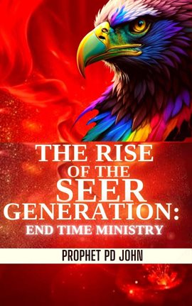 Cover image for The Rise of the Seer Generation: End Time Ministry