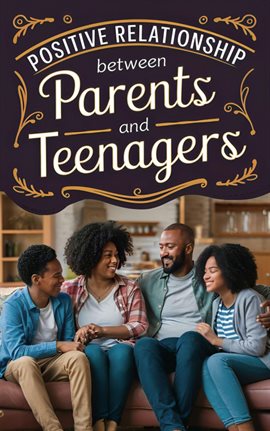 Cover image for Positive Relationship Between Parents and Teenagers