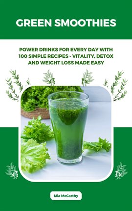 Cover image for Green Smoothies: Power Drinks for Every Day With 100 Simple Recipes - Vitality, Detox and Weight ...