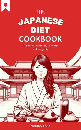 Cover image for The Japanese Diet Cookbook: Recipes for Wellness, Harmony, and Longevity