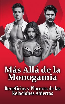 Cover image for Más Allá De La Monogamia - Beneficios Y Placeres De Las Relaciones Abiertas
