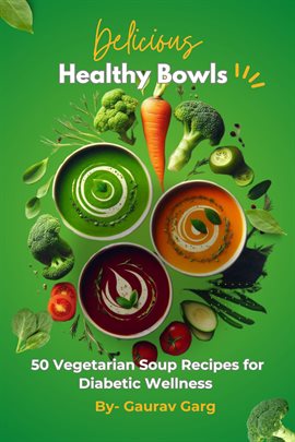 Cover image for Healthy Bowls: 50 Vegetarian Soup Recipes for Diabetic Wellness