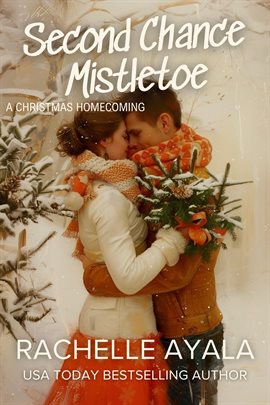 Cover image for Second Chance Mistletoe: A Christmas Homecoming