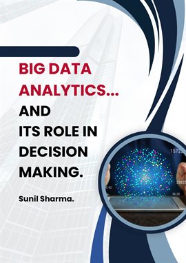Cover image for Big Data Analytics and Its Role in Decision Making.
