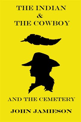 Cover image for The Indian and the Cowboy and the Cemetery