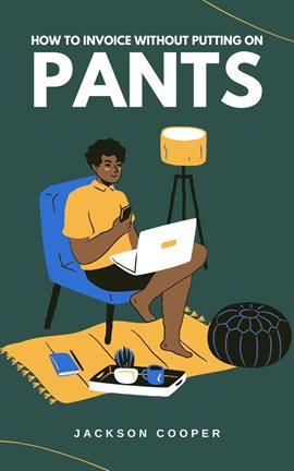 Imagen de portada para How to Invoice Without Putting on Pants