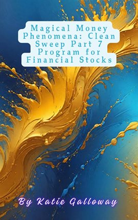 Cover image for Magical Money Phenomena: Clean Sweep Part 7 Program for Financial Stocks