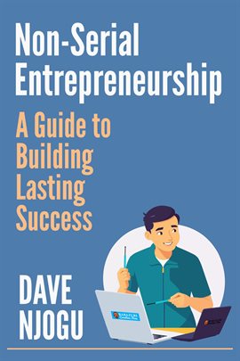 Imagen de portada para Non-Serial Entrepreneurship: A Guide to Building Lasting Success