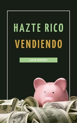 Cover image for Hazte Rico Vendiendo