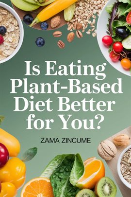 Cover image for Is Eating Plant-Based Diet Better for You?