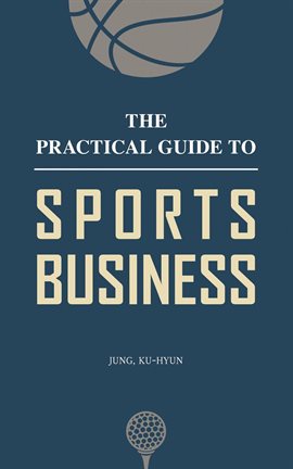 Imagen de portada para The Practical Guide to Sports Business