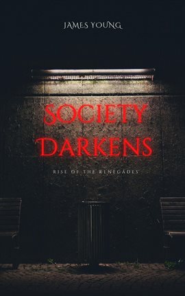 Cover image for Society Darkens: Rise of the Renegades