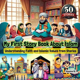 Cover image for My First Story Book About Islam: Understanding Faith and Islamic Values from Stories