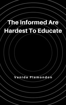 Cover image for The Informed Are Hardest to Educate