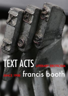 Cover image for Text Acts: Twentieth Century Literary Eroticism