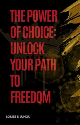 Cover image for The Power of Choice: Unlock Your Path to Freedom
