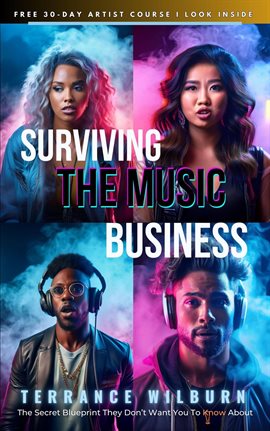 Cover image for Surviving the Music Business: The Break Free Secret Blueprint to Take back Control, Skyrocket You