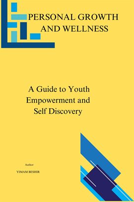 Cover image for Personal Growth and Wellness a Guide to Youth Empowerment and Self-Discovery