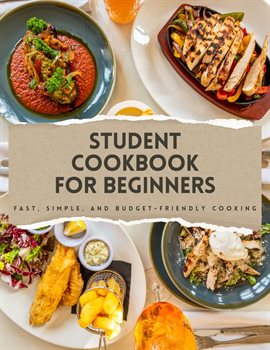 Imagen de portada para Student Cookbook for Beginners - Fast, Simple, and Budget-Friendly Cooking