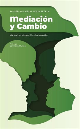 Imagen de portada para Mediación y cambio: Manual profesional Del modelo circular narrativo