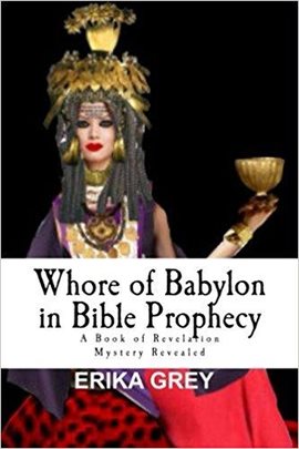 Cover image for Whore of Babylon in Bible Prophecy: A Book of Revelation Mystery Revealed