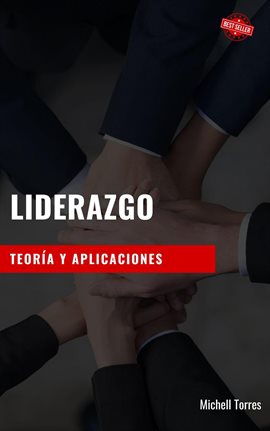 Liderazgo: Teoría Y Aplicaciones