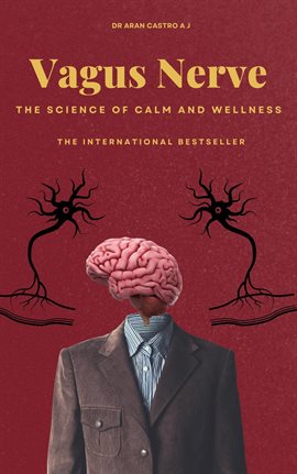 Cover image for Vagus Nerve: The Science of Calm and Wellness
