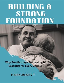 Cover image for Building a Strong Foundation: Why Pre-marriage Counseling Is Essential for Every Couple