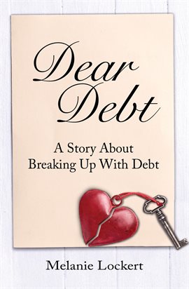 Imagen de portada para Dear Debt: A Story About Breaking Up With Debt