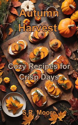 Cover image for Autumn Harvest: Cozy Recipes for Crisp Days