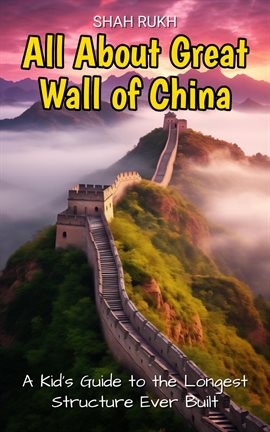 Cover image for All About Great Wall of China: A Kid's Guide to the Longest Structure Ever Built