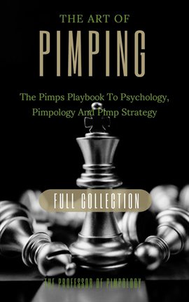 Imagen de portada para The Art Of Pimping Volume #3 Master's Manual: The Pimps Playbook To Psychology, Pimpology And Pim...