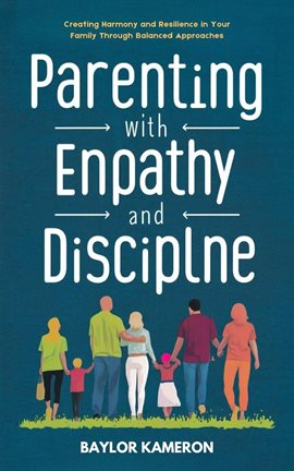 Cover image for Parenting With Empathy and Discipline