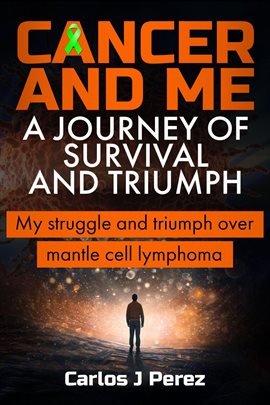 Cover image for Cancer and Me a Journey of Survival and Triumph