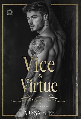 Cover image for Vice & Virtue: Dark Mafia Romance