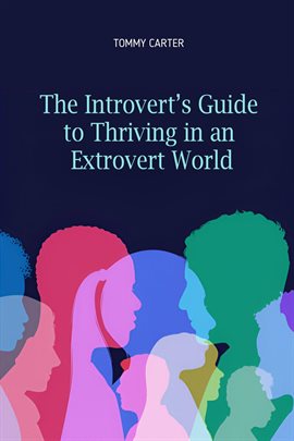 Imagen de portada para The Introvert's Guide to Thriving in an Extrovert World