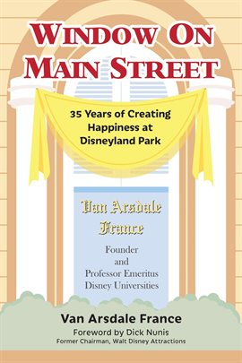 Imagen de portada para Window on Main Street: 35 Years of Creating Happiness at Disneyland Park