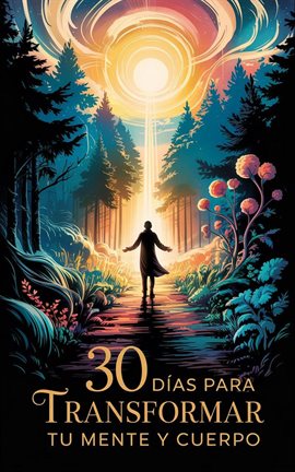 Cover image for 30 Dias Para Transformar Tu Mente Y  Cuerpo