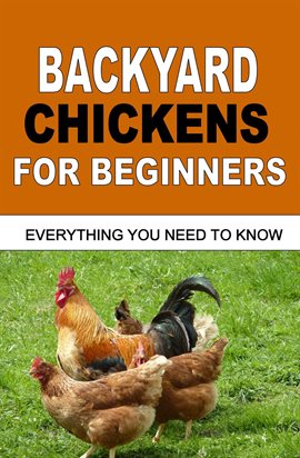 Cover image for Backyard Chickens for Beginners: Everything You Need to Know