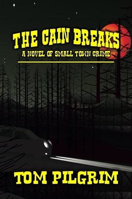 Cover image for The Cain Breaks - A Novel of Small Town Crime